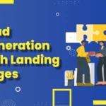 How Landing Pages Help You Generate More Leads