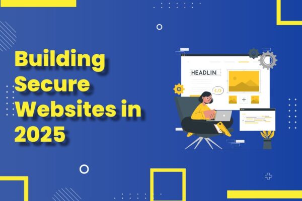 Building Secure Websites in 2025