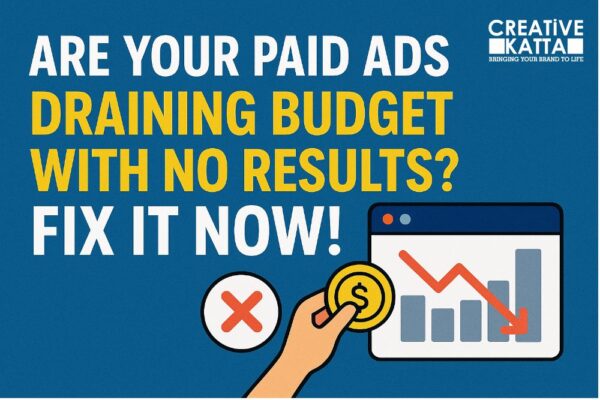 Are your paid ads wasting money with no results? Learn how to fix poor-performing campaigns and boost ROI with CreativeKatta.
